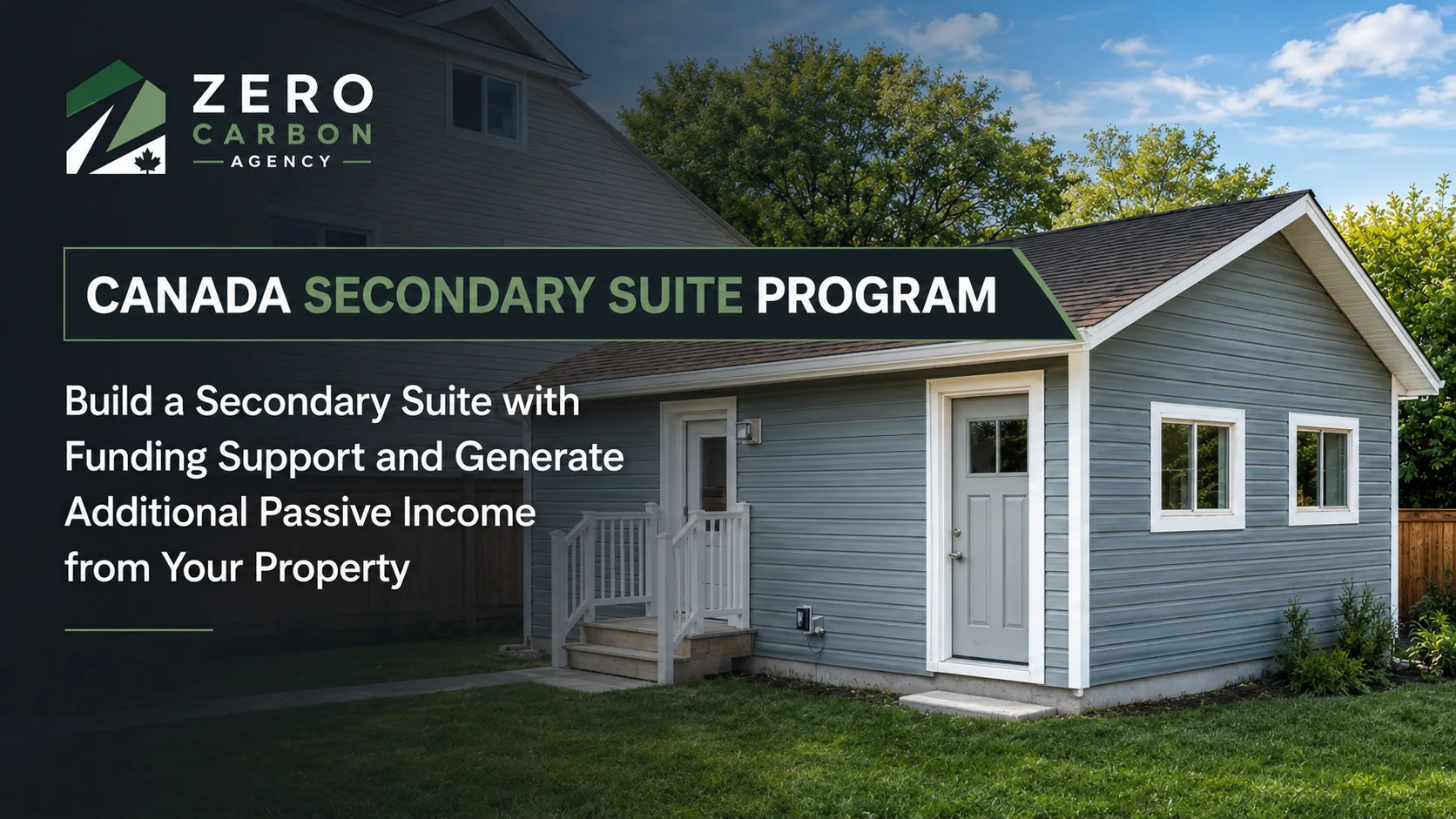 A finished detached secondary suite in a residential backyard, branded with the Canada Secondary Suite Program by Zero Carbon Agency.